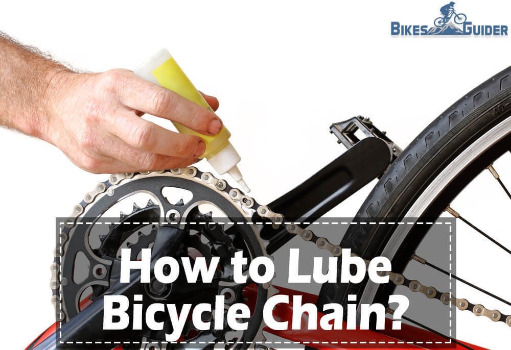 How to Lube Bicycle Chain Quick and Easy Technique BikesGuider